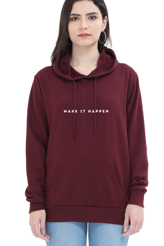 MAKE IT HAPPEN HOODIE