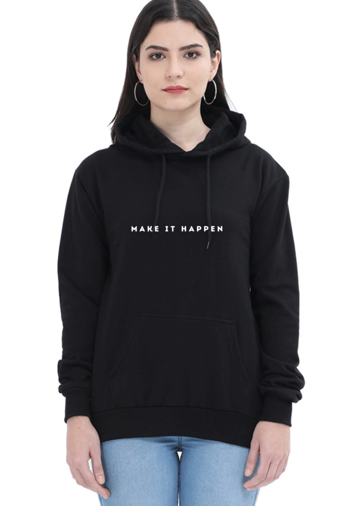 MAKE IT HAPPEN HOODIE