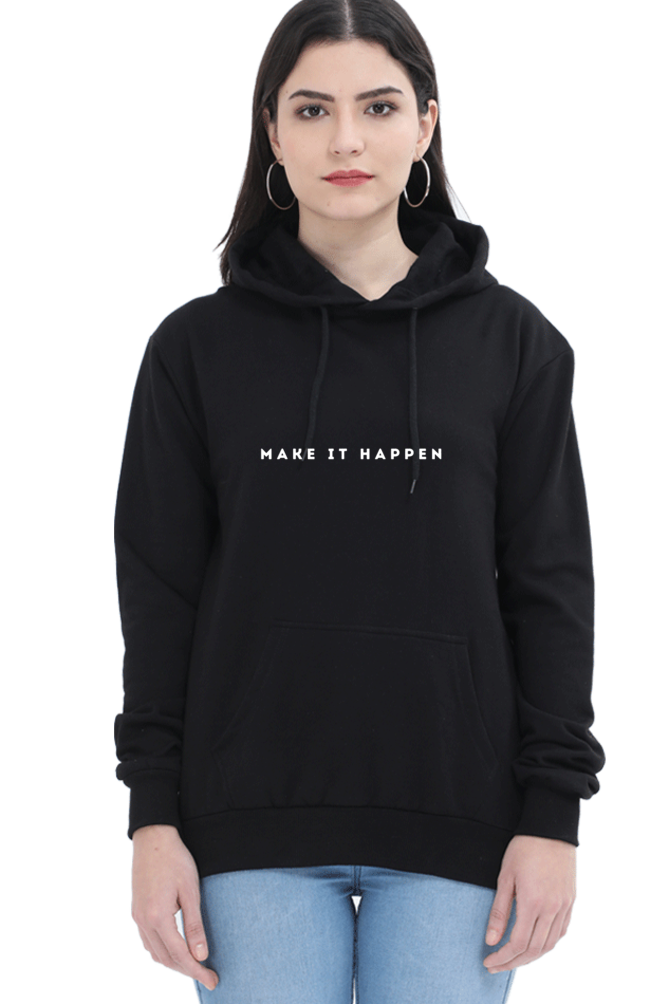 MAKE IT HAPPEN HOODIE