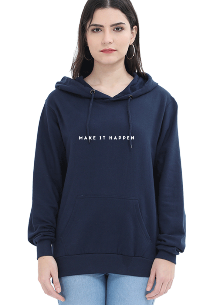 MAKE IT HAPPEN HOODIE